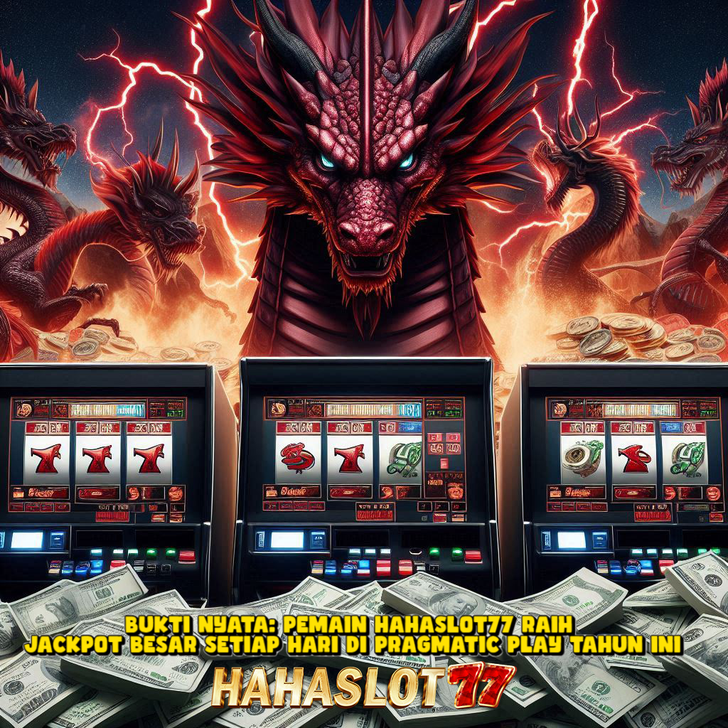 Bukti Nyata: Pemain Hahaslot77 Raih Jackpot Besar Setiap Hari di Pragmatic Play Tahun Ini