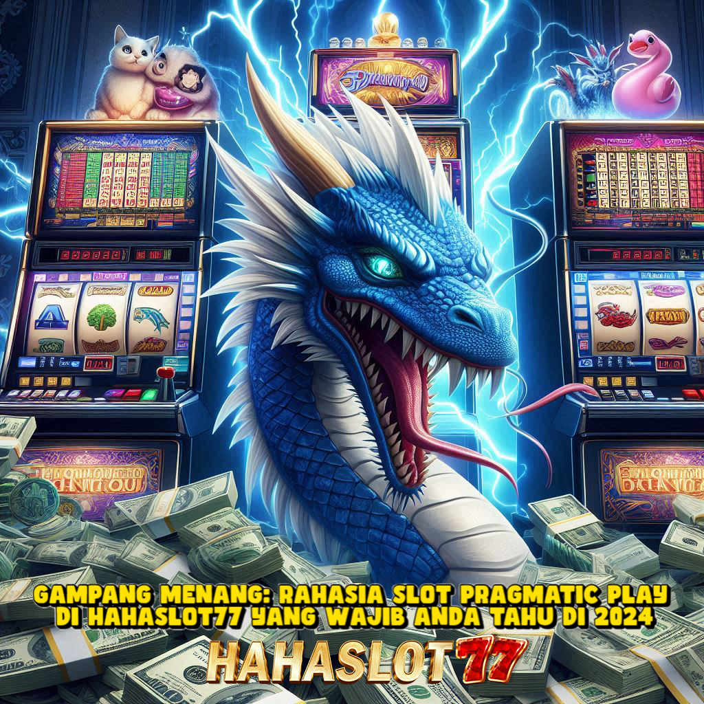 Gampang Menang: Rahasia Slot Pragmatic Play di Hahaslot77 yang Wajib Anda Tahu di 2024