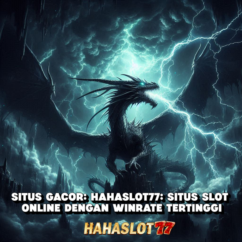 Situs Gacor: Hahaslot77: Situs Slot Online dengan Winrate Tertinggi