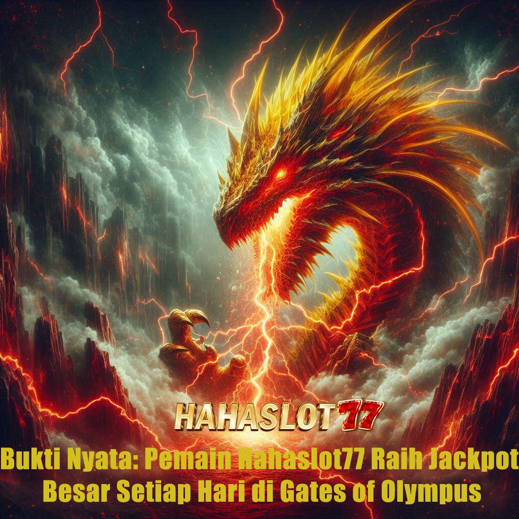 Bukti Nyata: Pemain Hahaslot77 Raih Jackpot Besar Setiap Hari di Gates of Olympus