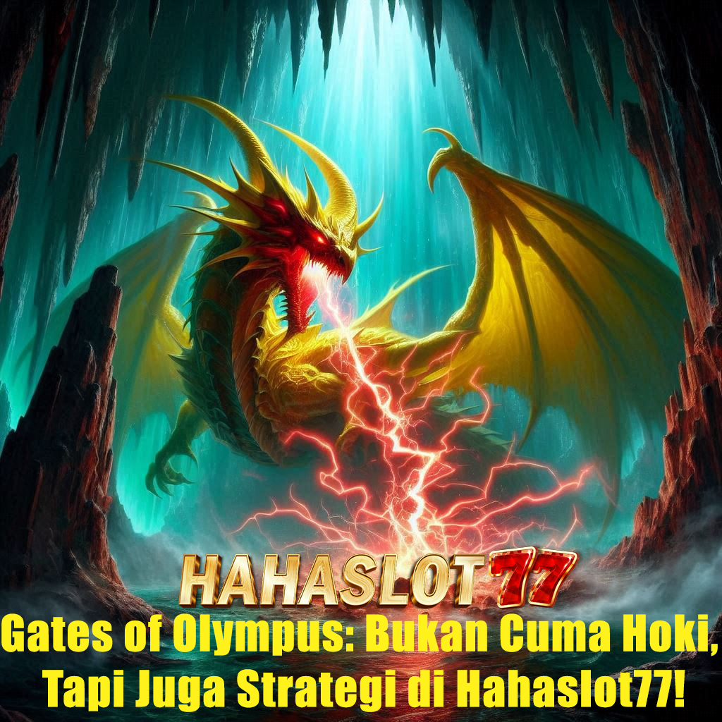 Gates of Olympus: Bukan Cuma Hoki, Tapi Juga Strategi di Hahaslot77!