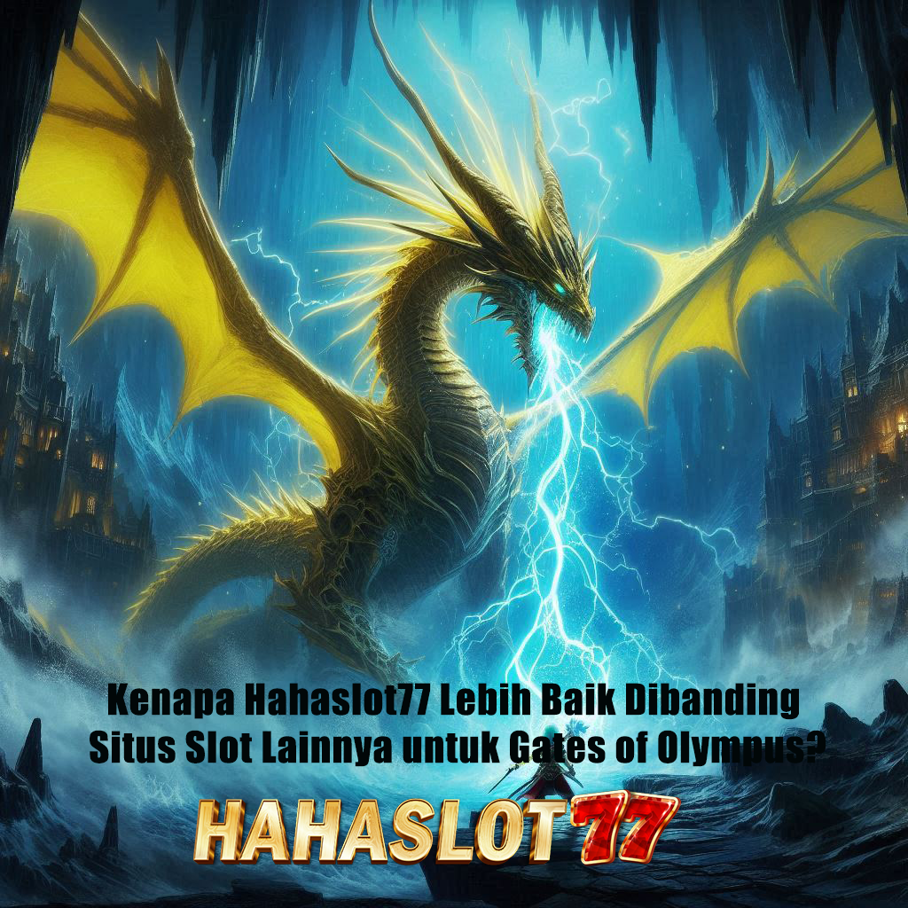 Kenapa Hahaslot77 Lebih Baik Dibanding Situs Slot Lainnya untuk Gates of Olympus?