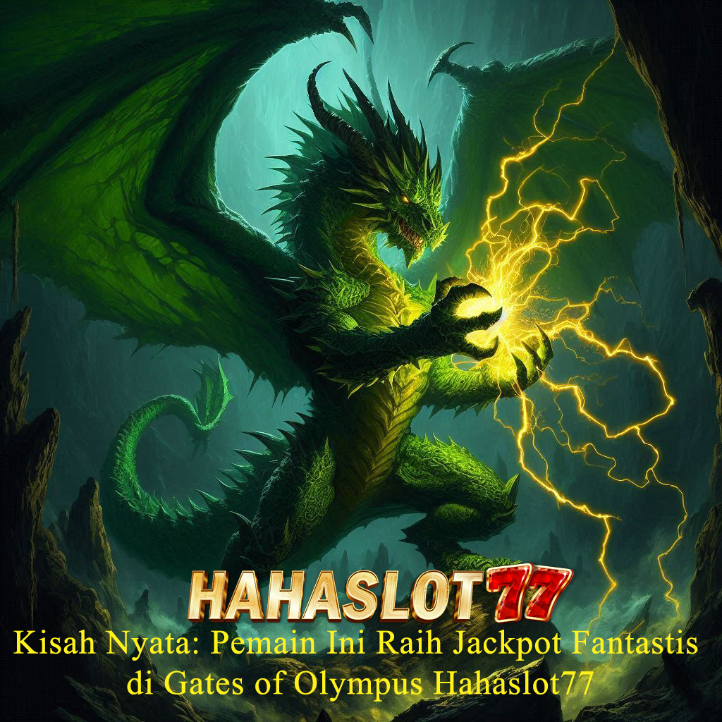 Kisah Nyata: Pemain Ini Raih Jackpot Fantastis di Gates of Olympus Hahaslot77