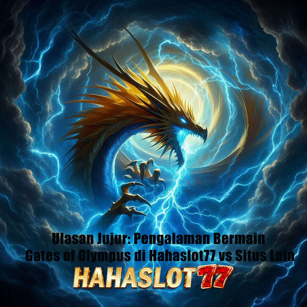 Ulasan Jujur: Pengalaman Bermain Gates of Olympus di Hahaslot77 vs Situs Lain